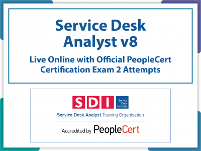 SDI - Service Desk Analyst v8 (SDA)- Live Online and PeopleCert Exam Bundled Offer.