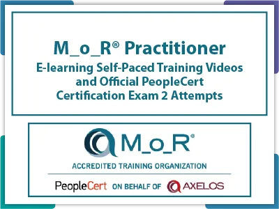 M_o_R® 4 Practitioner E-learning by PeopleCert Self-Paced Learning Videos and Official PeopleCert Certification Exam 2 Attempts & Official Axelos Main Guide E-book Included. Course code: MOR4THPR-E-2 1 MoR Prac EL