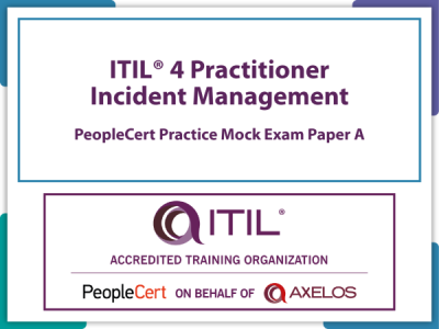 ITIL4 Practitioner: Incident Management, Extra PeopleCert Mock Paper A