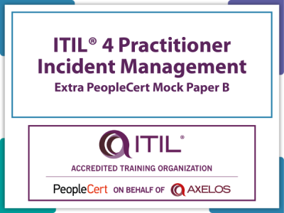 ITIL4 Practitioner: Incident Management, Extra PeopleCert Mock Paper B