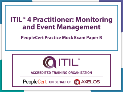 ITIL4 Practitioner: Monitoring and Event Management PeopleCert Practice Mock Exam Paper B.