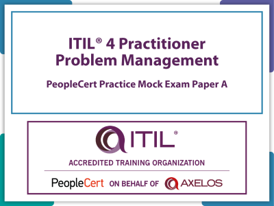 ITIL4 Practitioner: Problem Management PeopleCert Practice Mock Exam Paper A.