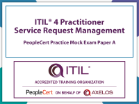 ITIL4 Practitioner Service Request Management PeopleCert Practice Mock Exam Paper A