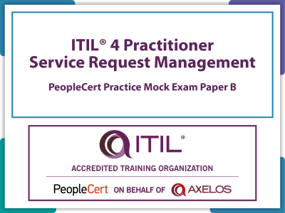 ITIL4 Practitioner: Service Request Management PeopleCert Practice Mock Exam Paper B