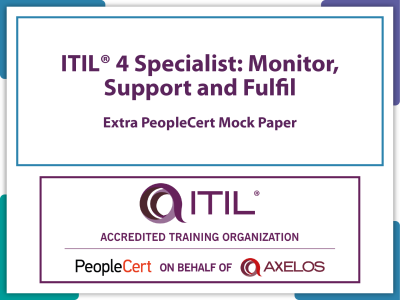 ITIL® 4 Specialist: Monitor, Support and Fulfil Extra PeopleCert Mock Paper