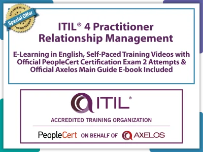 ITIL® 4 Practitioner: Relationship Management E-Learning in English, Self-Paced Training Videos with Official PeopleCert Certification Exam 2 Attempts & Official Axelos Main Guide E-book Included. Exam code: ITIL®4 PracRM-EL-2